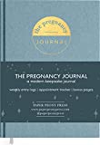 The Pregnancy Journal: A Beautiful and Modern Pregnancy Planner, Organizer and Memory Book Album for Mom and Baby (Premium Keepsake Edition)